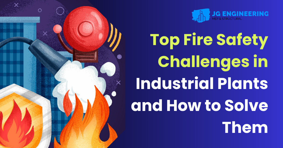 Top Fire Safety Challenges in Industrial Plants and How to Solve Them