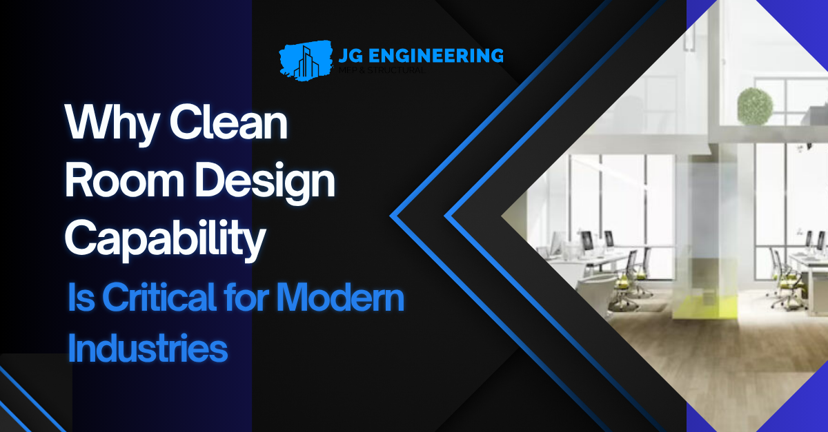 Why Clean Room Design Capability Is Critical for Modern Industries